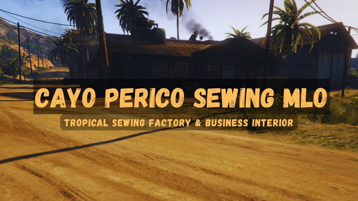 Cayo Perico Sewing MLO FiveM – Tropical Sewing Factory